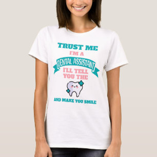 Schattigee TANDHEELKUNDIGE ASSISTENT vertel je de T-shirt