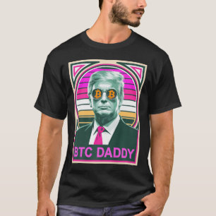 Schattigee Trump Bitcoin BTC Daddy Finance Audit F T-shirt