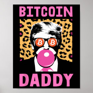Schattigee Trump Bitcoin Daddy Crypto Finance Mone Poster