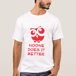 Schattigee uil "Niemand doet het beter" ontwerp T-shirt