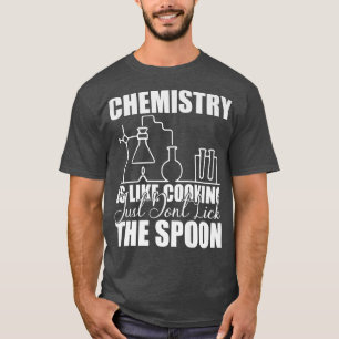 Scheikunde is als koken gewoon niet op de Spoo tik T-shirt