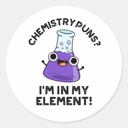 Scheikunde puns Ik ben in mijn element chemische w Ronde Sticker (Voorkant)