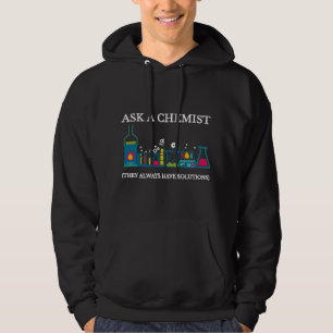 Scheikunde Vraag een scheikundige Zij hebben altij Hoodie