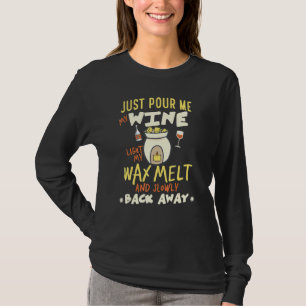 Schenk me een wijntje en licht mijn wax smelt onts t-shirt