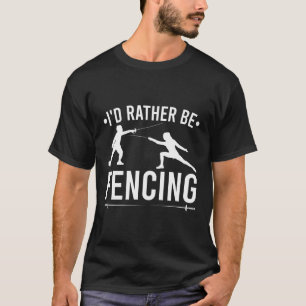 Schermen Ik zou liever Schermer Saber ã T-shirt
