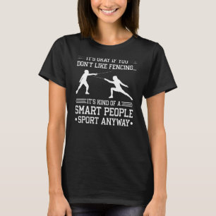 Schermen Smart People Sport Scherm Saber Épée T-shirt
