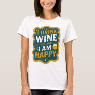 Scherpe Oranje IK DRINK WIJN DAAROM BEN IK GELUKKI T-shirt