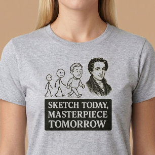 Schets vandaag, meesterwerk morgen t-shirt