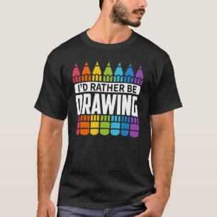 Schetsen - Ik zou liever tekenen T-shirt