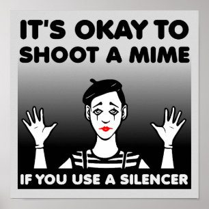 Schiet een Mime Grappige Poster Bord
