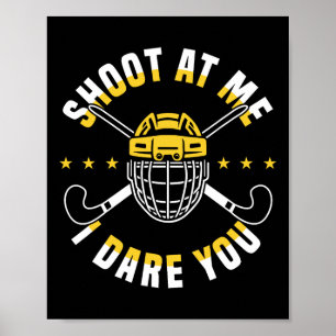 Schiet Op Mij Ik Daag Je Uit Veldhockeyspeler Poster