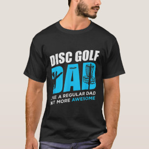 Schijf Golf Funny Diskulfing Dad Lover T-shirt
