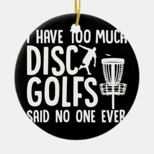 Schijf Golfing Funny Frisbee Golf heb ik te veel Keramisch Ornament