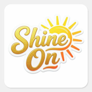 Schijn Op Motiverende Zon Vierkante Sticker