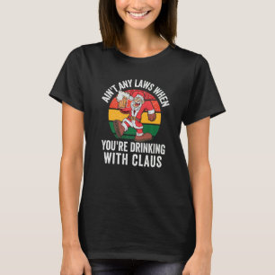 Schilder alle wetten als je met Claus Chri Drink T-shirt