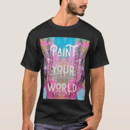 Schilder Je Wereld – Kleur Je Leven met Creativite T-shirt