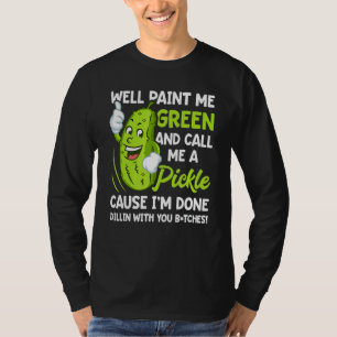 Schilder me groen en noem me een augurk kleding t-shirt