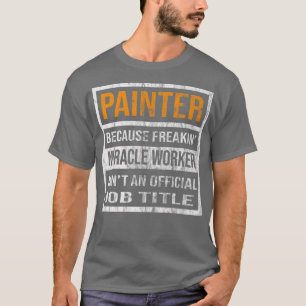 Schilder omdat mirakelwerker grappige Mannen vrouw T-shirt