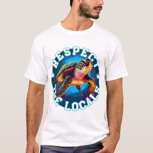 Schildpad - respecteer de lokale bevolking t-shirt