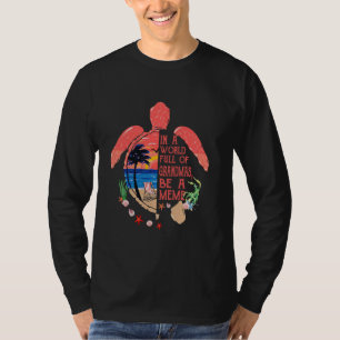 Schildpad Wees een meme - in een wereld vol oma's T-shirt