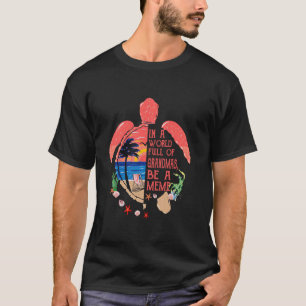 Schildpad Wees een meme - in een wereld vol oma's T-shirt