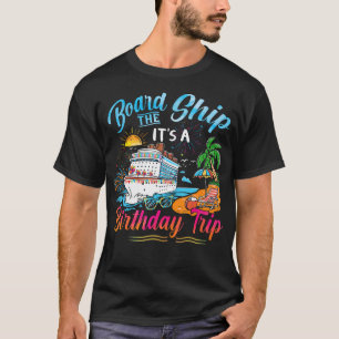 Schip Aan Boord Het Is Een Verjaardagsreis Cruise T-shirt