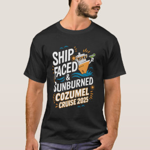 Schip Zag Verbrand Cozumel Cruise 2025 T-shirt