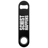 Schist gebeurt speed flessenopener (Voorkant)