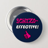 Schizoaffectief "Schizo-EFFECTIVE!" Knop Pride Ronde Button 7,6 Cm (Voorkant /achterkant)