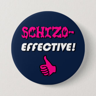 Schizoaffectief "Schizo-EFFECTIVE!" Knop Pride Ronde Button 7,6 Cm