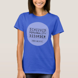Schizoid-stoornis van de persoonlijkheid t-shirt