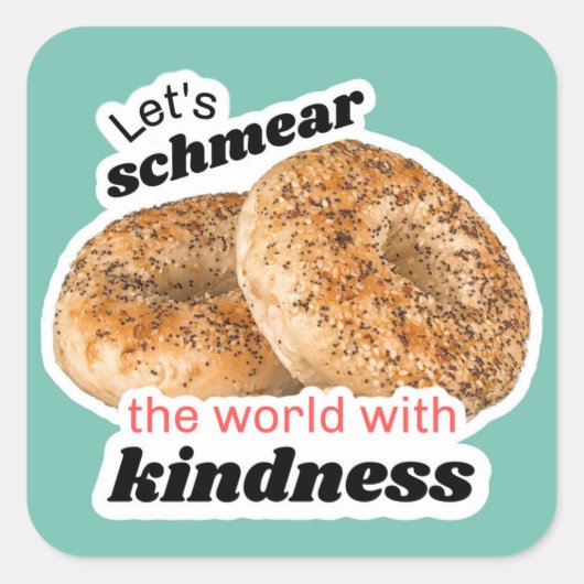 Schmear the World with Kindness Sticker (Devant)