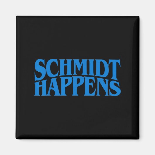 Schmidt Happens German Name  Magneet (Voorkant)