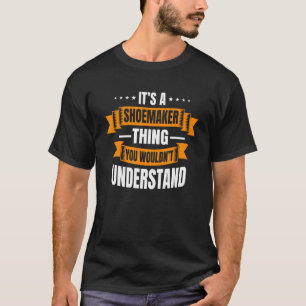 Schoenmaker Schoenmakerij Schoenmaker Cordwainer S T-shirt