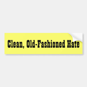 Schone, ouderwetse haatdrager bumpersticker