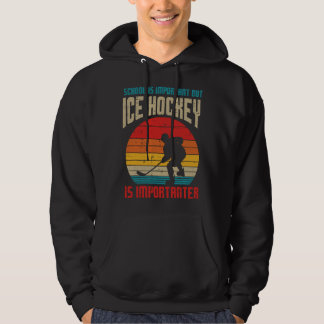 School Belangrijk IJshockey Belangrijker Grappige  Hoodie