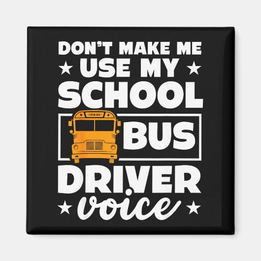 School Bus Driver Funny School Bus Drivers Quote Magneet (Voorkant)