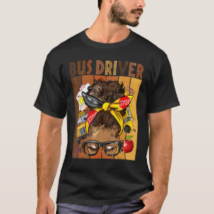 School Bus Driver Life Messine Bun Afro Arican Bla T-shirt