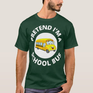 School-bus-kostuum Pretend Ix27m A School Bus T-shirt