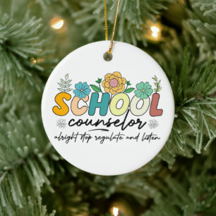School Counselor Alright Stop Reguleren en luister Keramisch Ornament