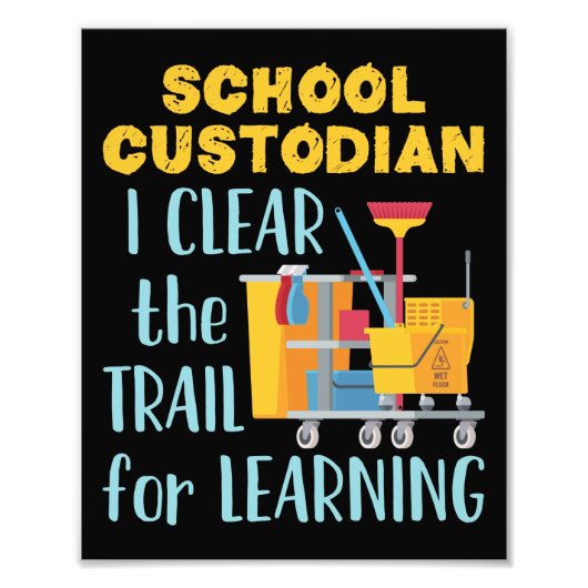 School Custodian I Clear the Trail for Learning Foto Afdruk (Voorkant)