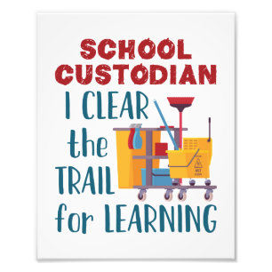 School Custodian I Clear the Trail for Learning Foto Afdruk
