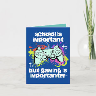 School is belangrijk, gamen is belangrijker kaart