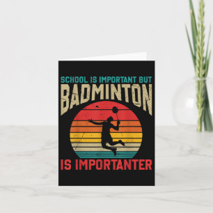 School Is Belangrijk Maar Badminton Is Belangrijke Kaart