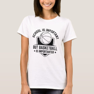 School is belangrijk, maar Basketball is belangrij T-shirt