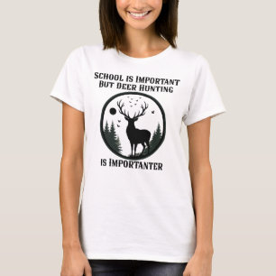 School is Belangrijk Maar Hertenjacht is Belangrij T-shirt