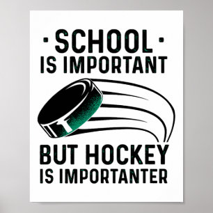 School is belangrijk, maar Hockey is belangrijk ij Poster