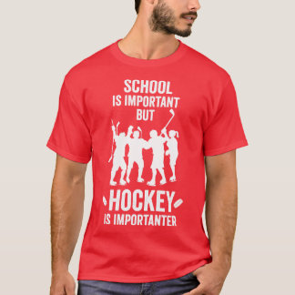 School is belangrijk, maar Hockey is belangrijk T-shirt