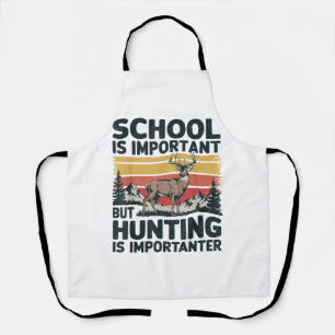 School is belangrijk, maar jacht is belangrijk Man Schort
