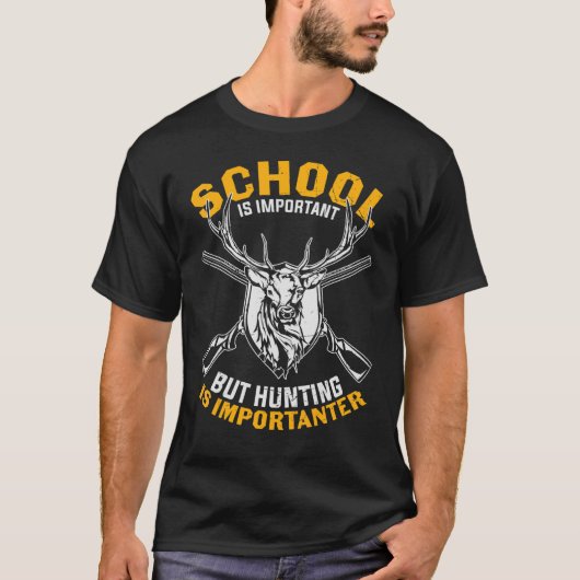 School is belangrijk, maar jagen is belangrijk t-shirt (Voorkant)